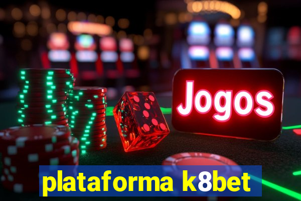 plataforma k8bet